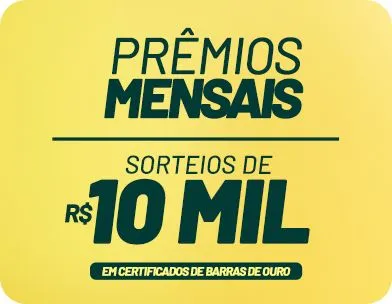 R$ 10 mil em ouro todo mês